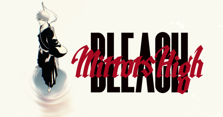 BLEACH Mirrors High