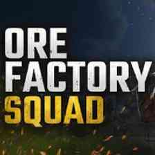 Ore Factory Squad