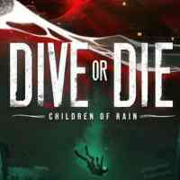 DIVE or DIE - Children of Rain