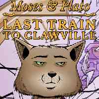 Moses & Plato - Last Train to Clawville