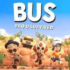 BUS: Bro u Survived