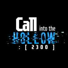 Call into the Hollow :［ 2300 ］