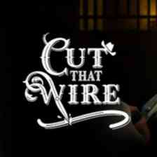 Cut That Wire