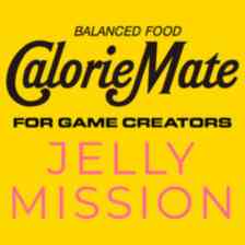 Calorie Mate FOR GAME CREATORS - JELLY MISSION -