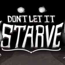 Don’t Let It Starve