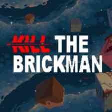 Kill the Brickman
