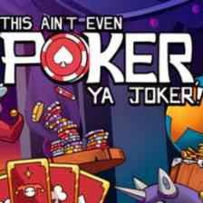 This Ain't Even Poker, Ya Joker　こんなのポーカーじゃない