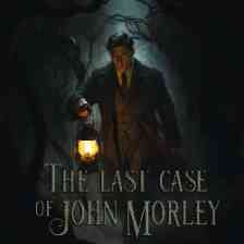 The Last Case of John Morley