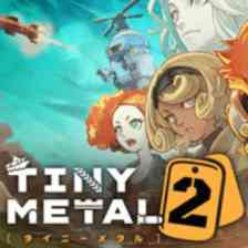 TINY METAL 2