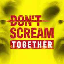 DON'T SCREAM TOGETHER