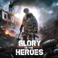 Glory To The Heroes