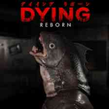 DYING: Reborn