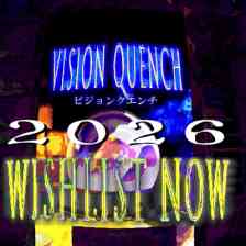 Vision Quench / ビジョンクエンチ
