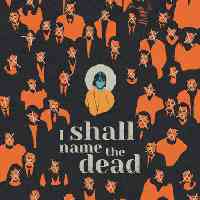 I SHALL NAME THE DEAD ～死者に名を～