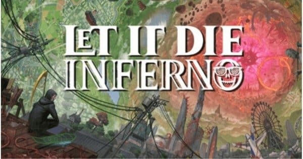 LET IT DIE: INFERNO