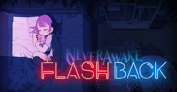NeverAwake FLASHBACK