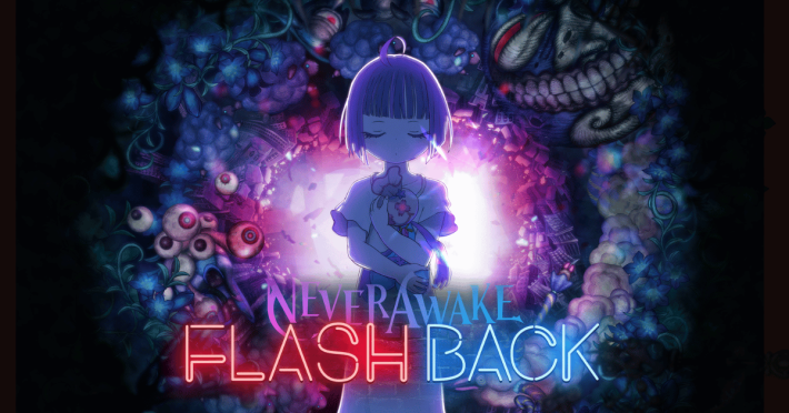 NeverAwake FLASHBACK