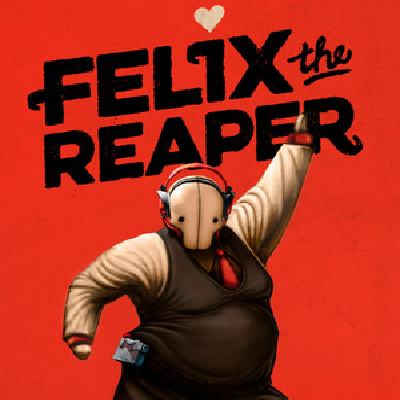 Felix The Reaper