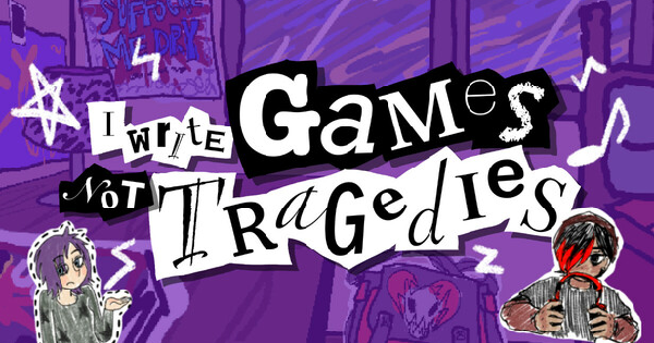 I Write Games Not Tragedies