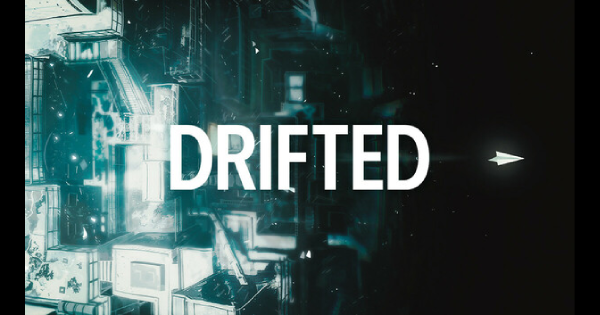 DRIFTED